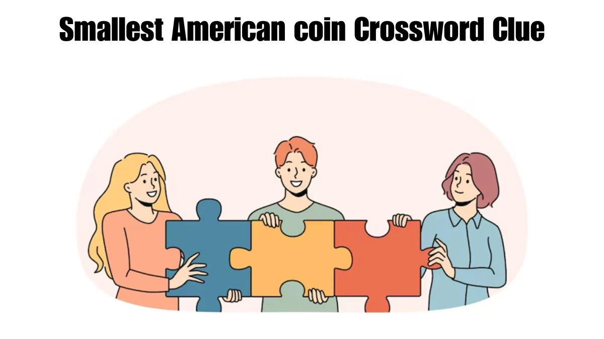 Smallest American coin Crossword Clue