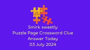 Smirk sweetly Crossword Clue Puzzle Page Answer