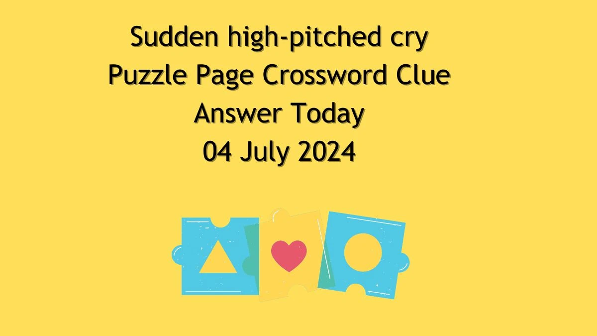 Sudden high-pitched cry Puzzle Page