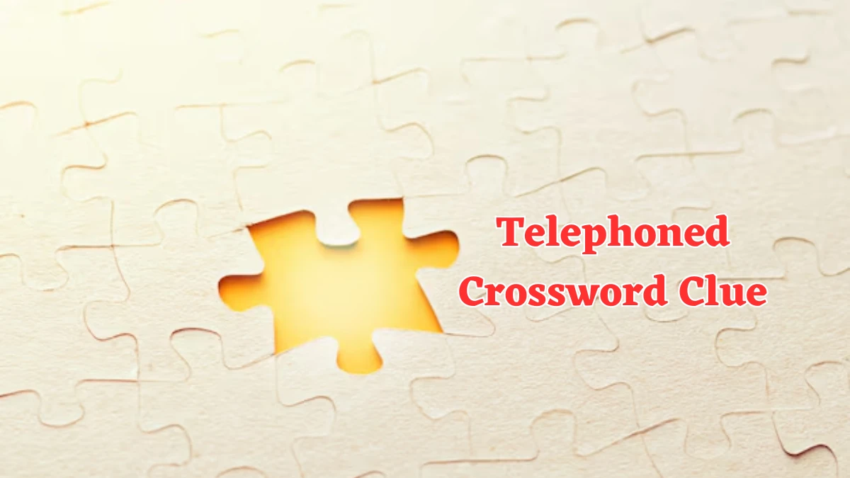 Telephoned Crossword Clue ​Mirror Quick Answer