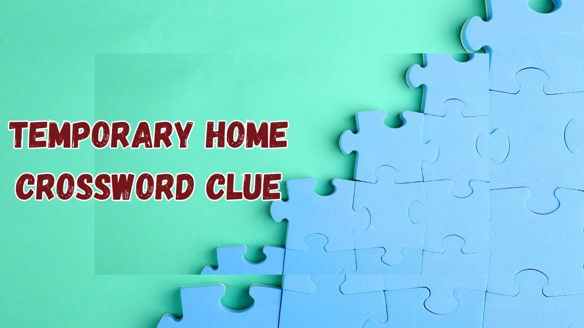 Temporary home Crossword Clue 4 Letters