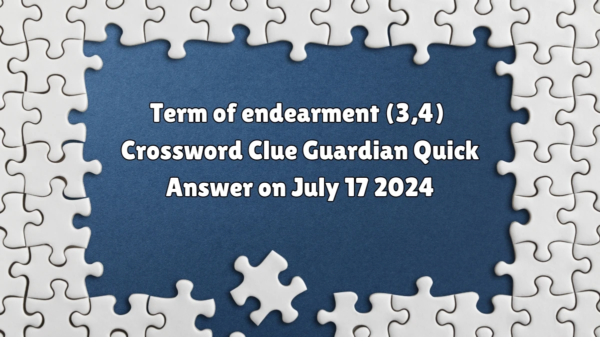 ​Term of endearment (3,4) Crossword Clue