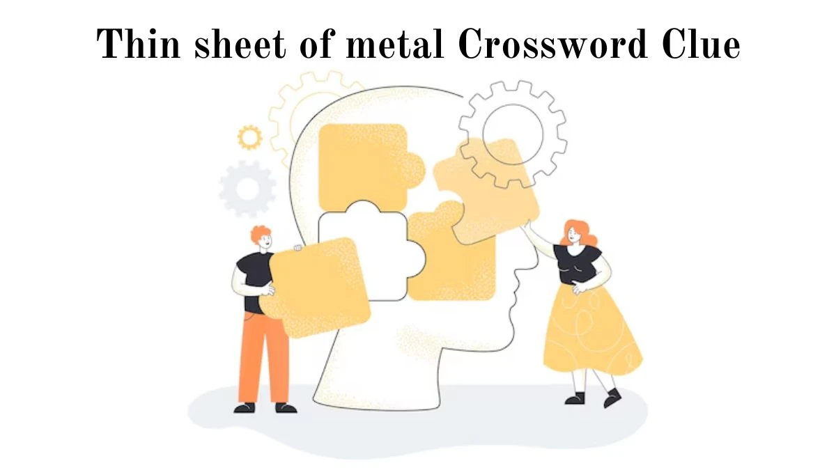 Thin sheet of metal Crossword Clue