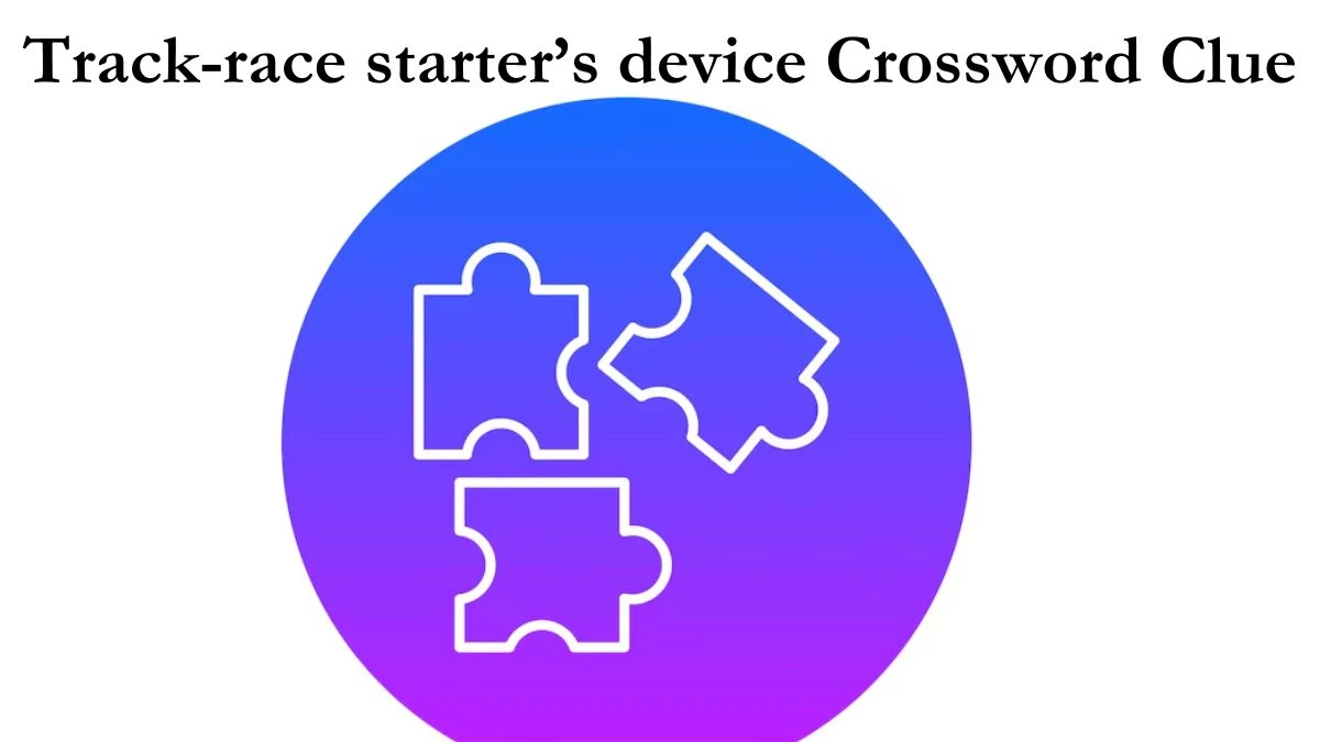 Track-race starter’s device Crossword Clue Newsday Answer
