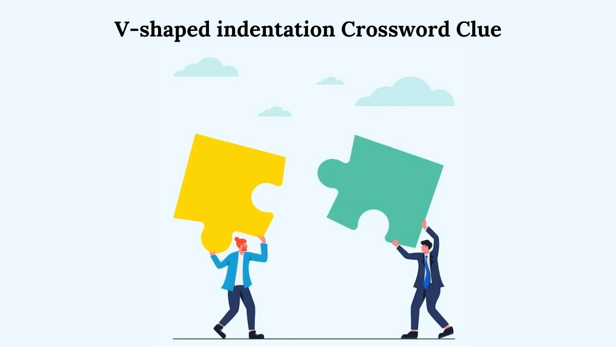 V-shaped indentation Crossword Clue