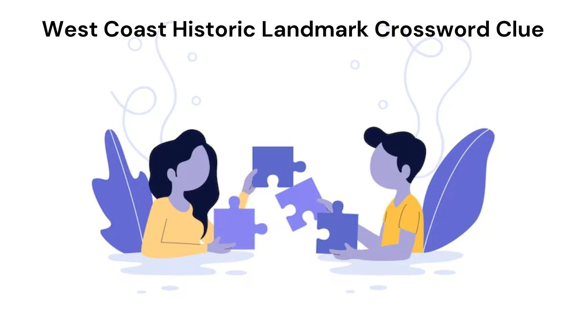 West Coast Historic Landmark Crossword Clue