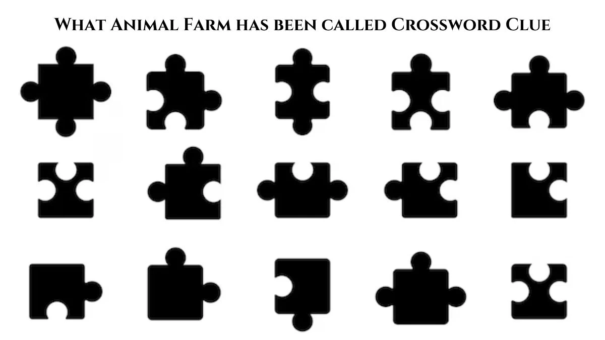 What Animal Farm has been called Crossword Clue