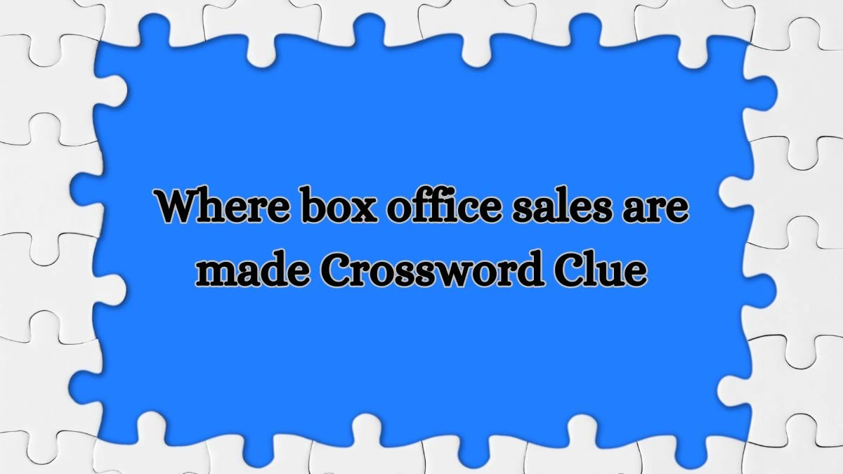 Where box office sales are made Crossword Clue