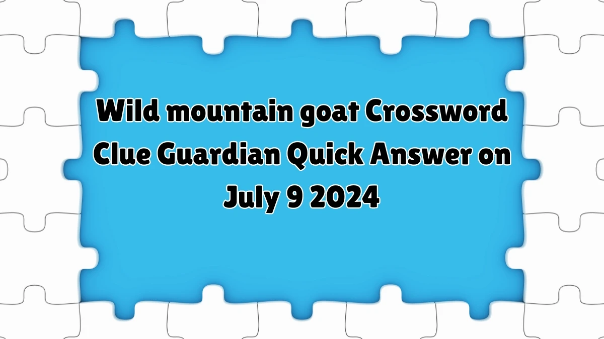 ​Wild mountain goat Crossword Clue