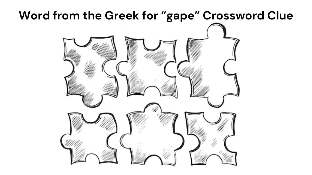 Word from the Greek for “gape” Crossword Clue