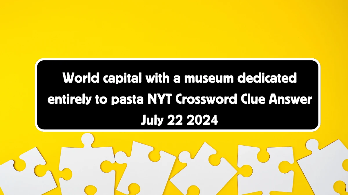 World capital with a museum dedicated entirely to pasta NYT