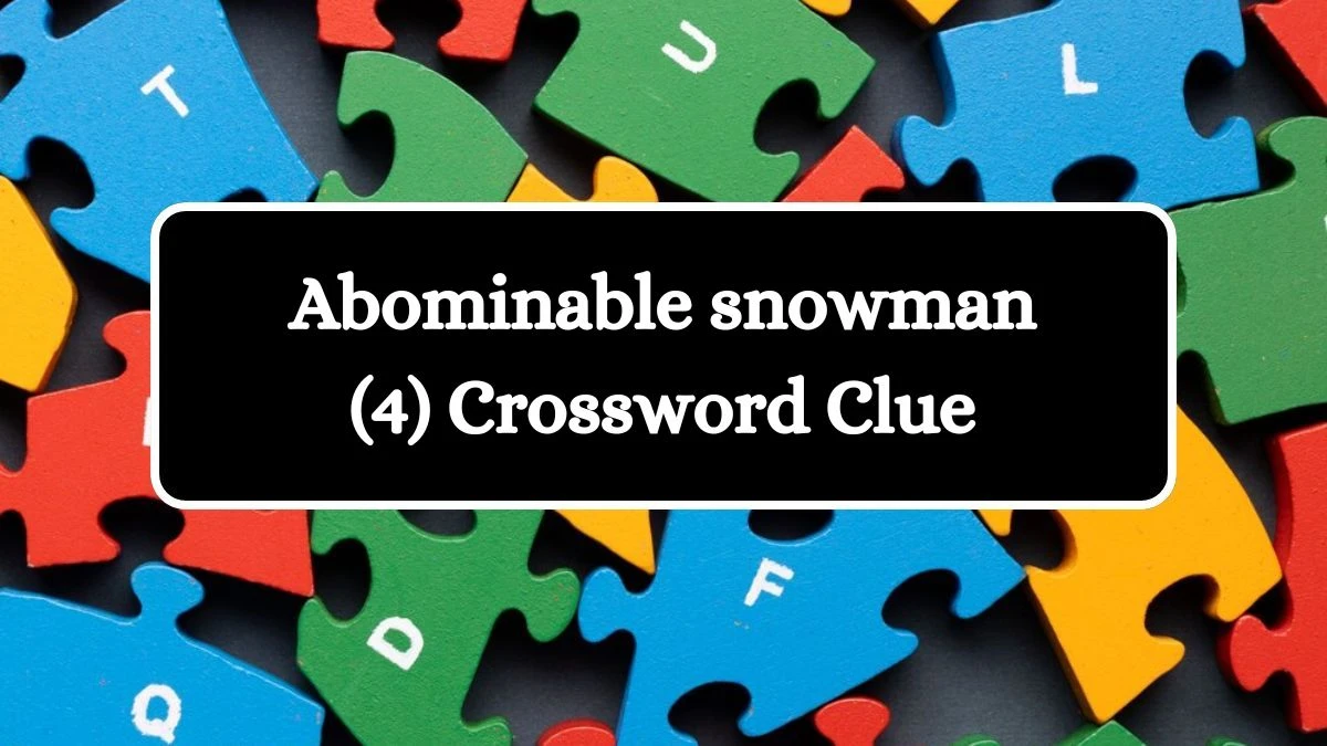 Abominable snowman (4) Crossword Clue 4 Letters