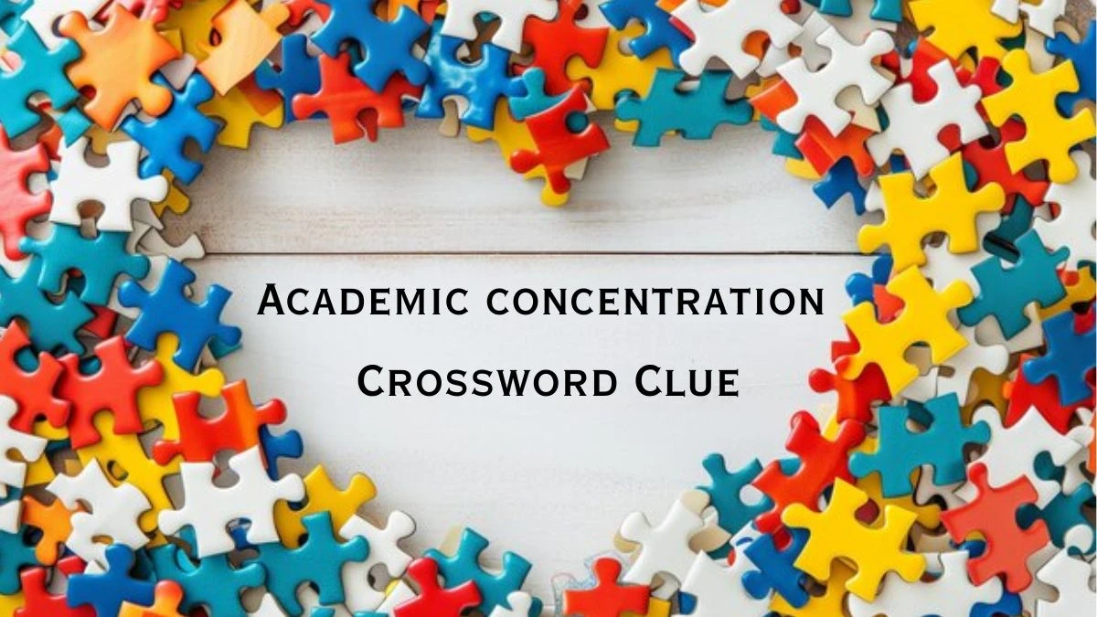 Academic concentration Crossword Clue