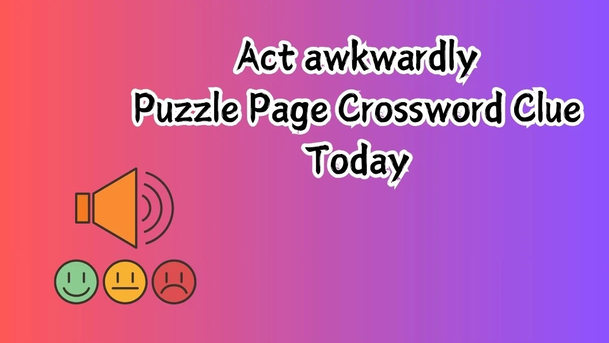 Act awkwardly Puzzle Page