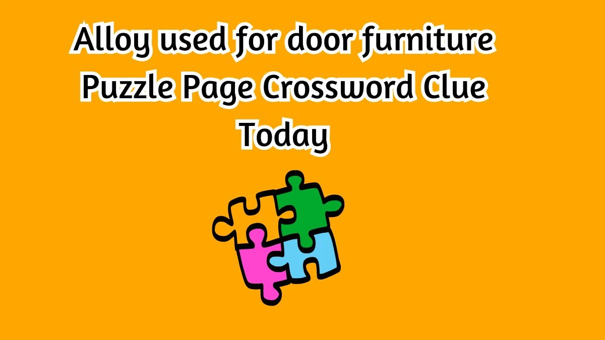 Alloy used for door furniture Puzzle Page