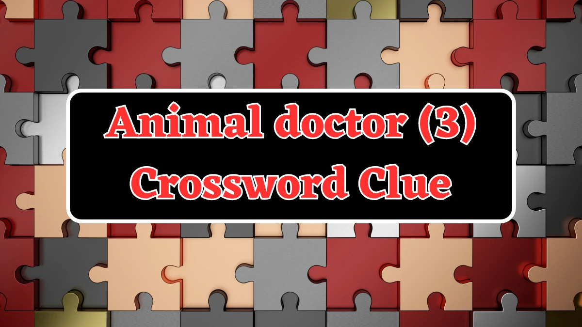 Animal doctor (3) Crossword Clue 3