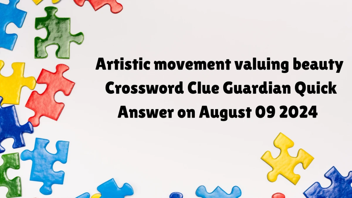 ​Artistic movement valuing beauty Crossword