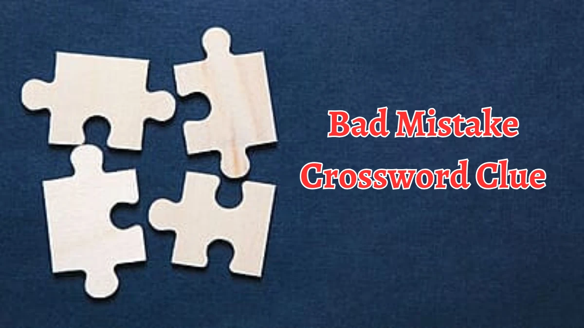 Bad Mistake Crossword Clue 6 Letters