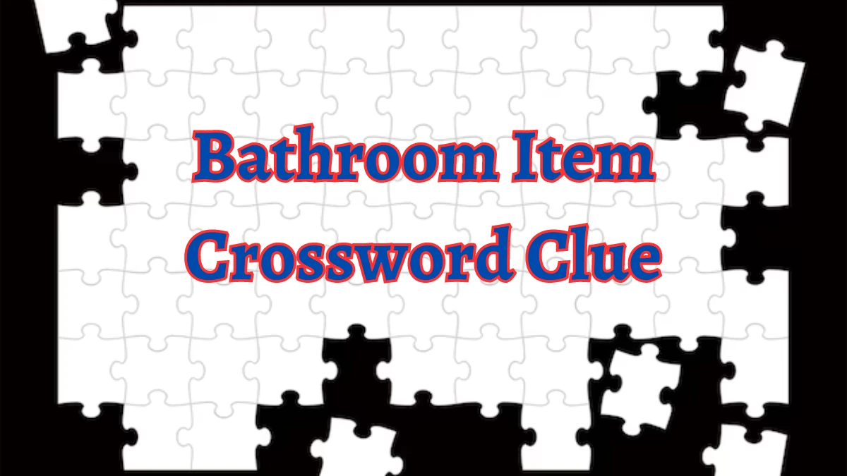 Bathroom Item Crossword Clue 5 Letters