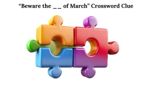 Beware the __ of March