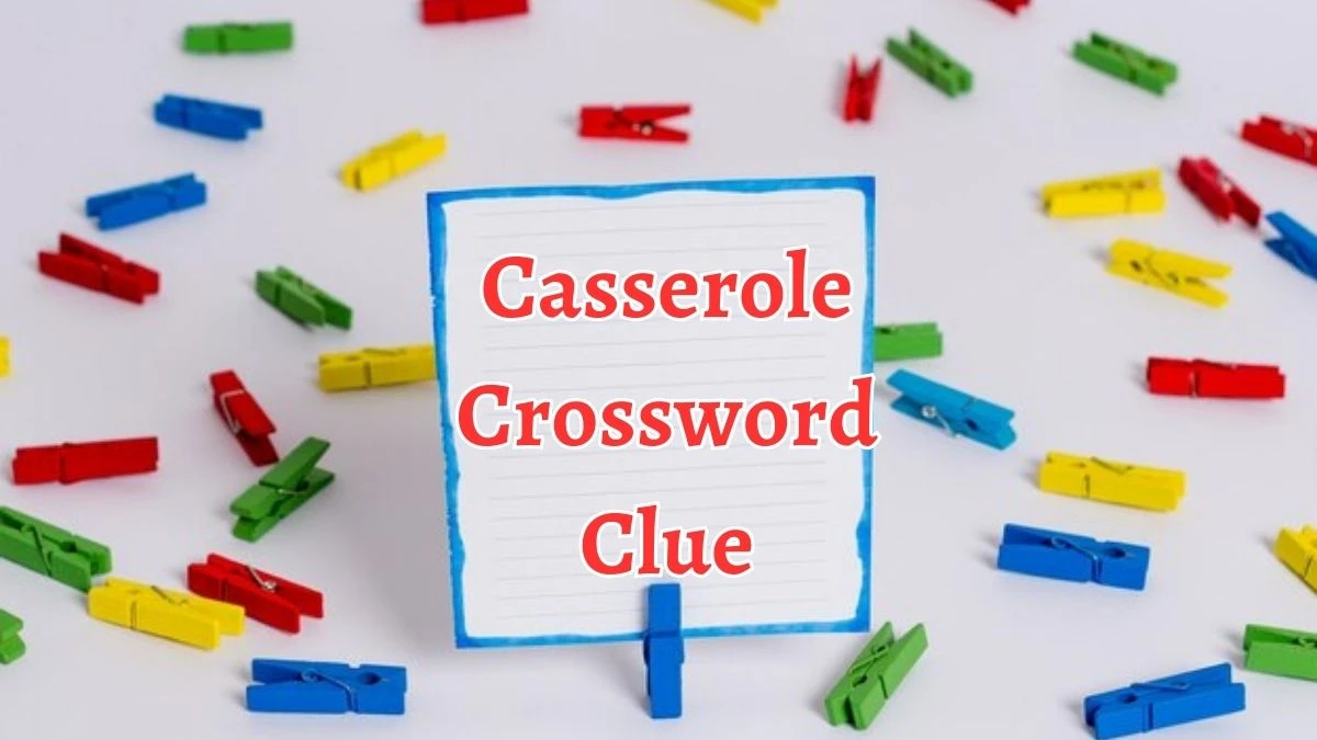 Casserole Crossword Clue