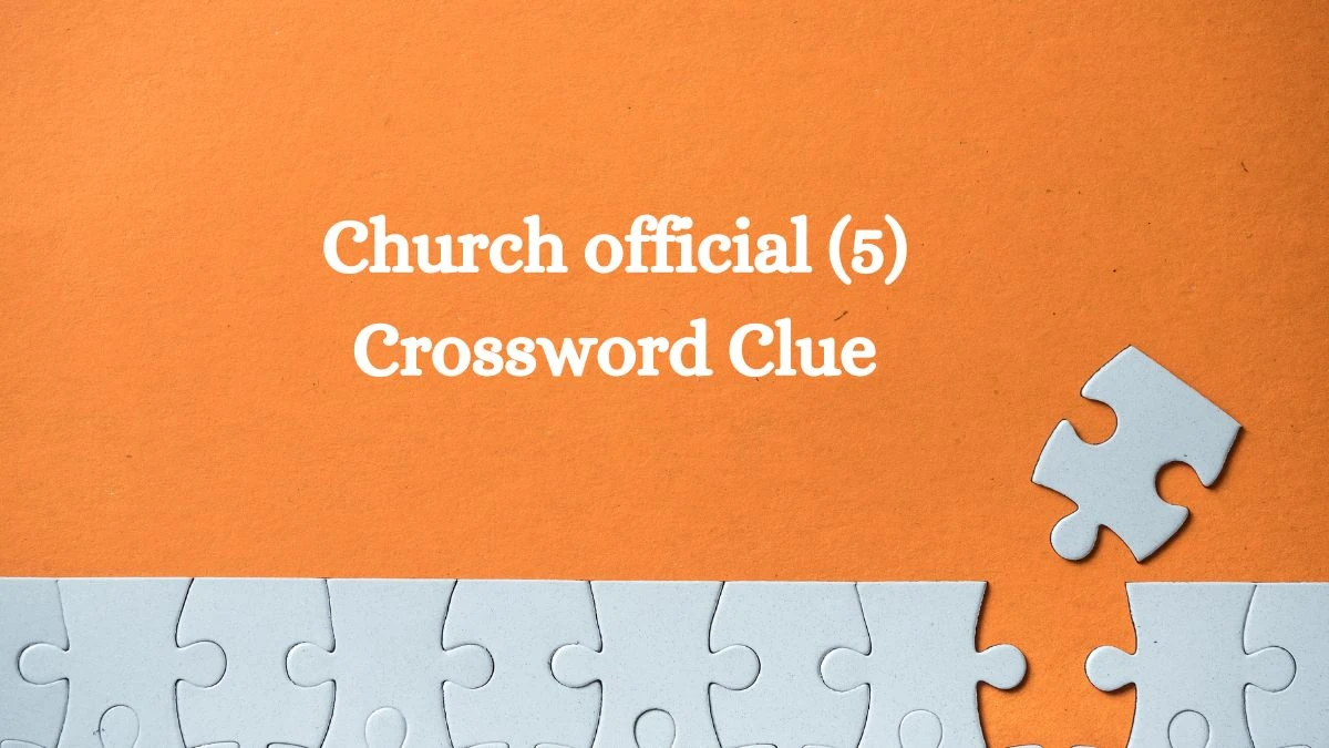 Church official (5) Crossword Clue 5 Letters