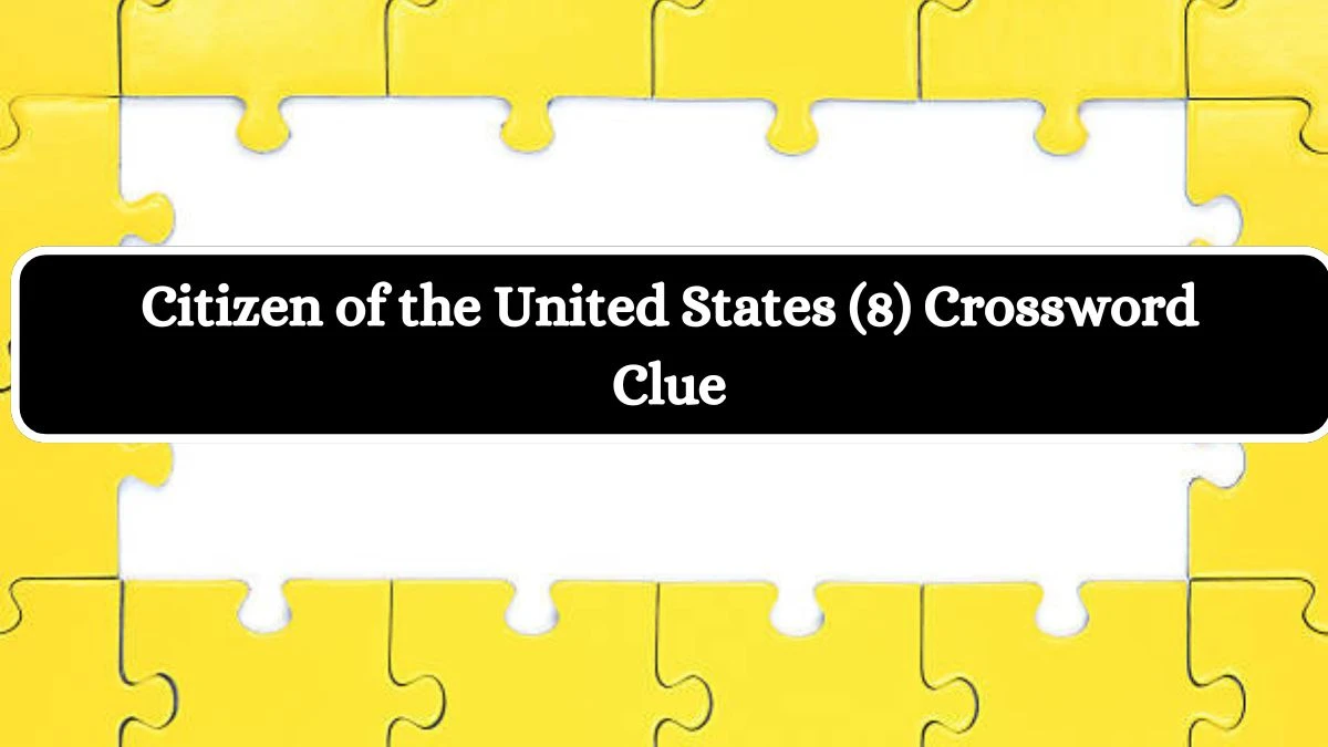 Citizen of the United States (8) Crossword Clue