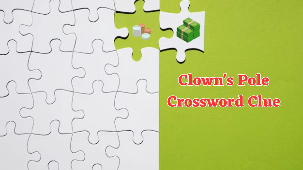 Clown's Pole Crossword Clue 5 Letters