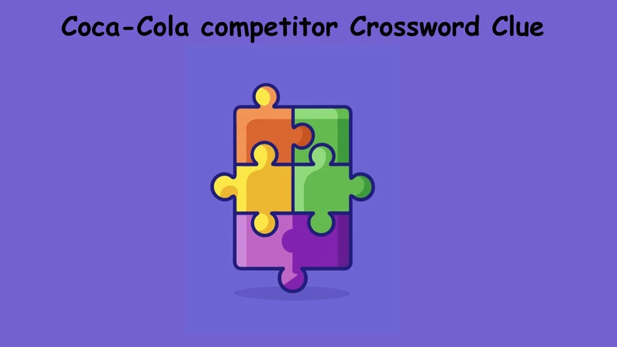 Coca-Cola competitor Crossword Clue