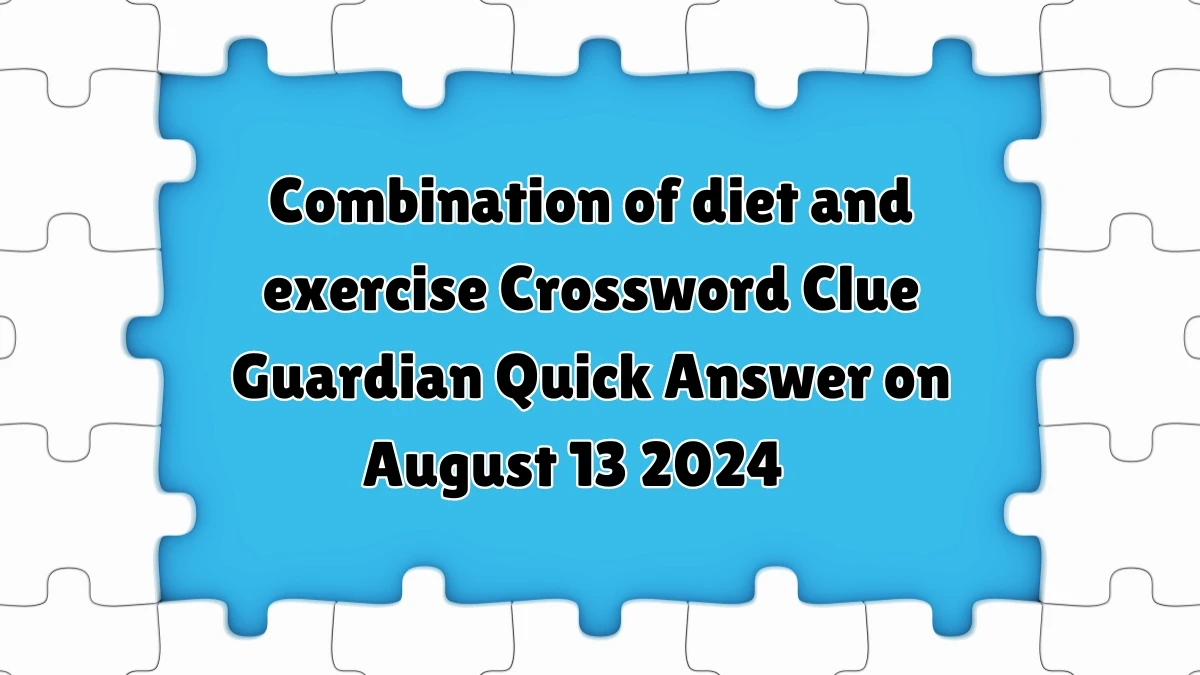 ​Combination of diet and exercise Crossword