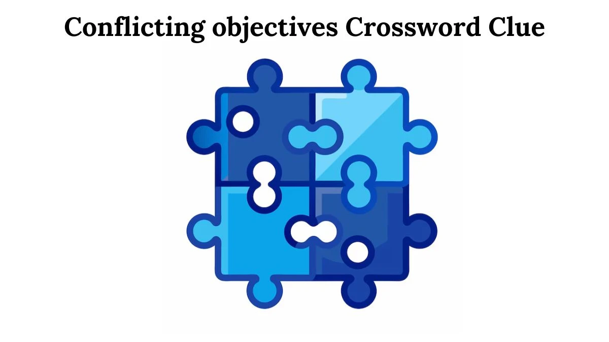 Conflicting objectives Crossword Clue