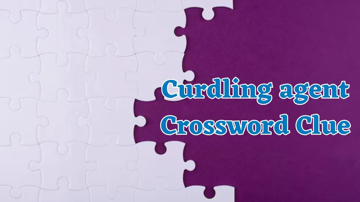 Curdling agent Crossword Clue 6