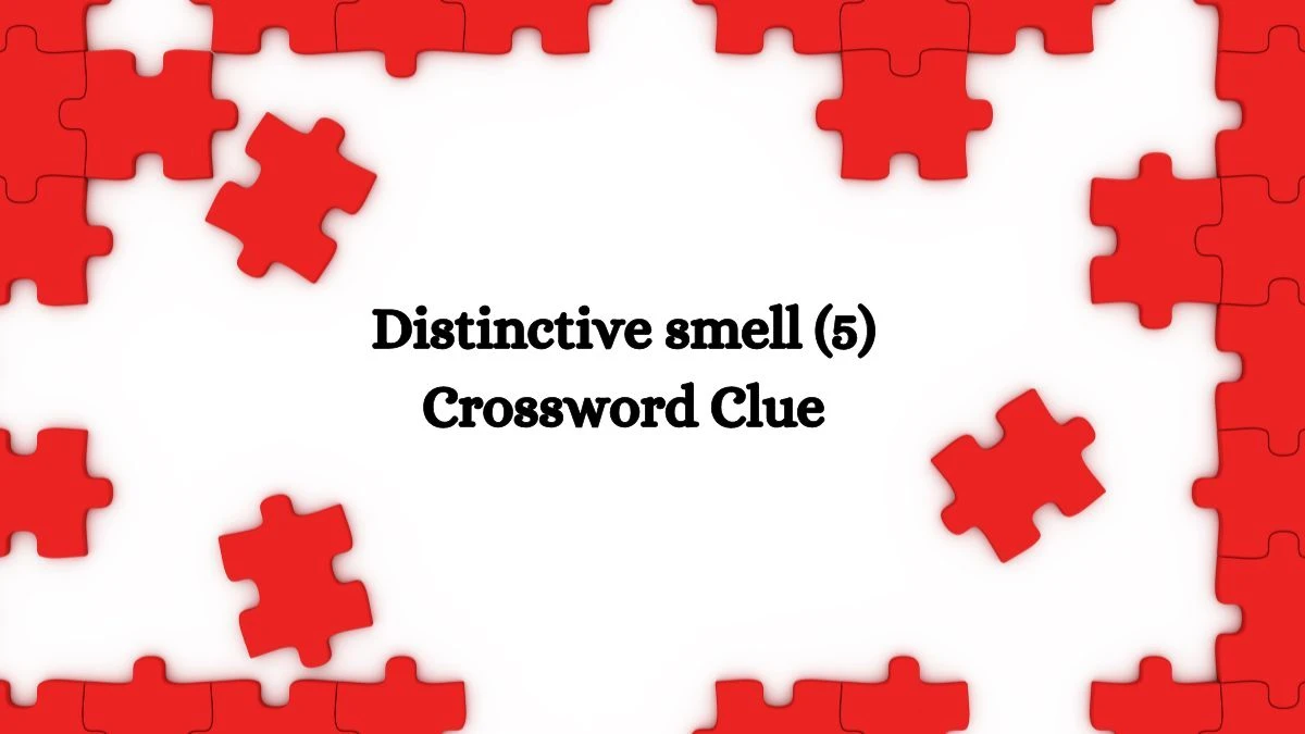 Distinctive smell (5) Crossword Clue