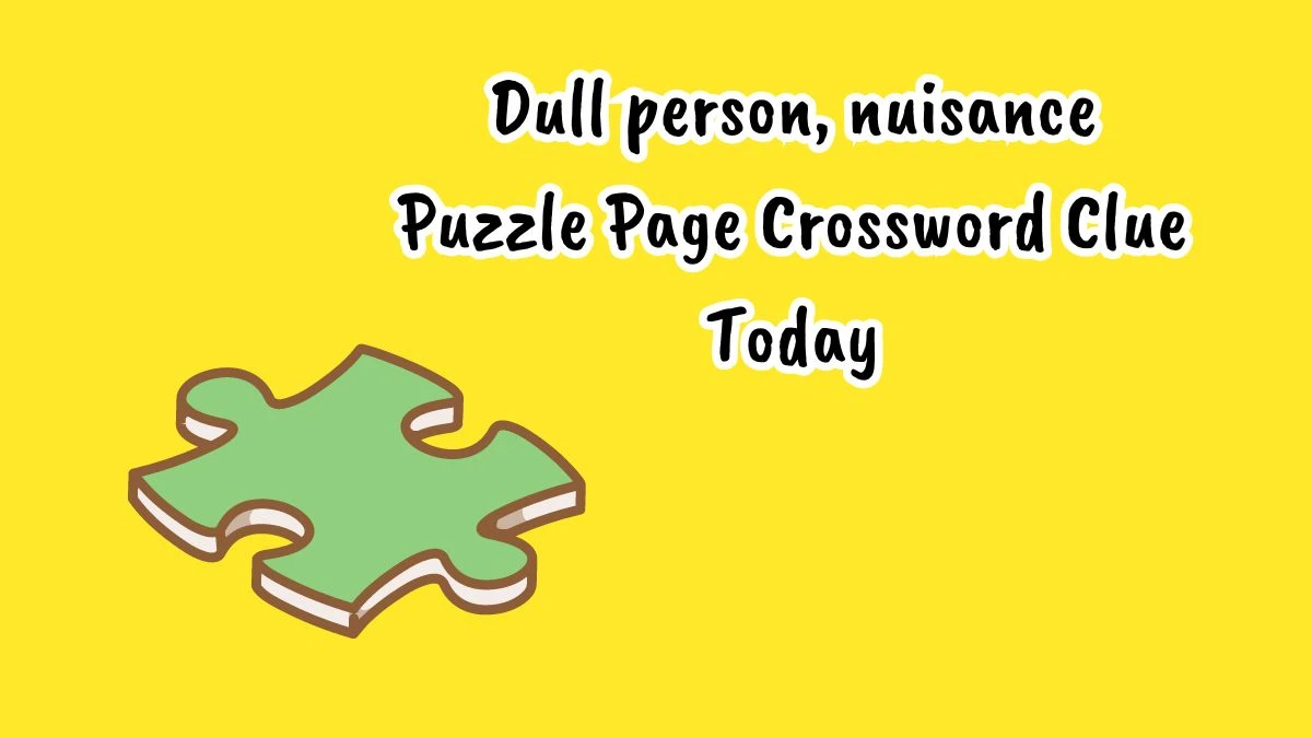 Dull person, nuisance Puzzle Page