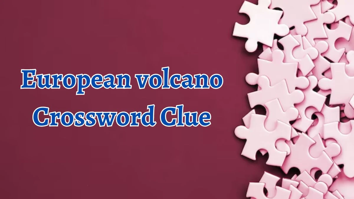 European volcano Crossword Clue 4 Letters