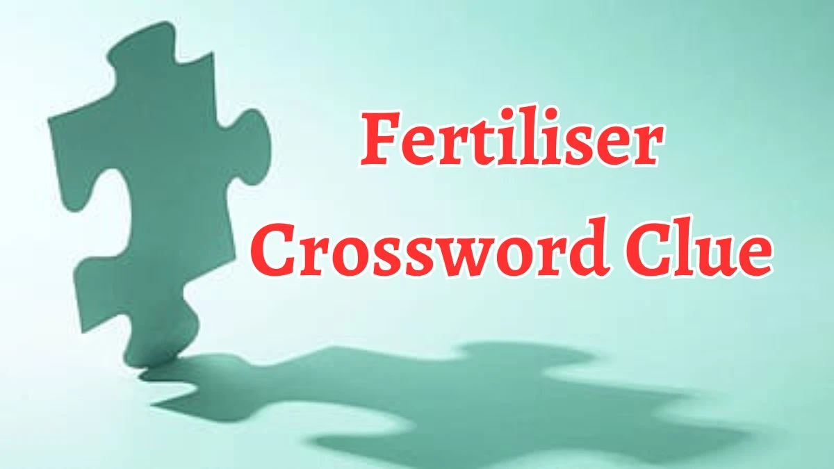 Fertiliser Crossword Clue 7 Letters