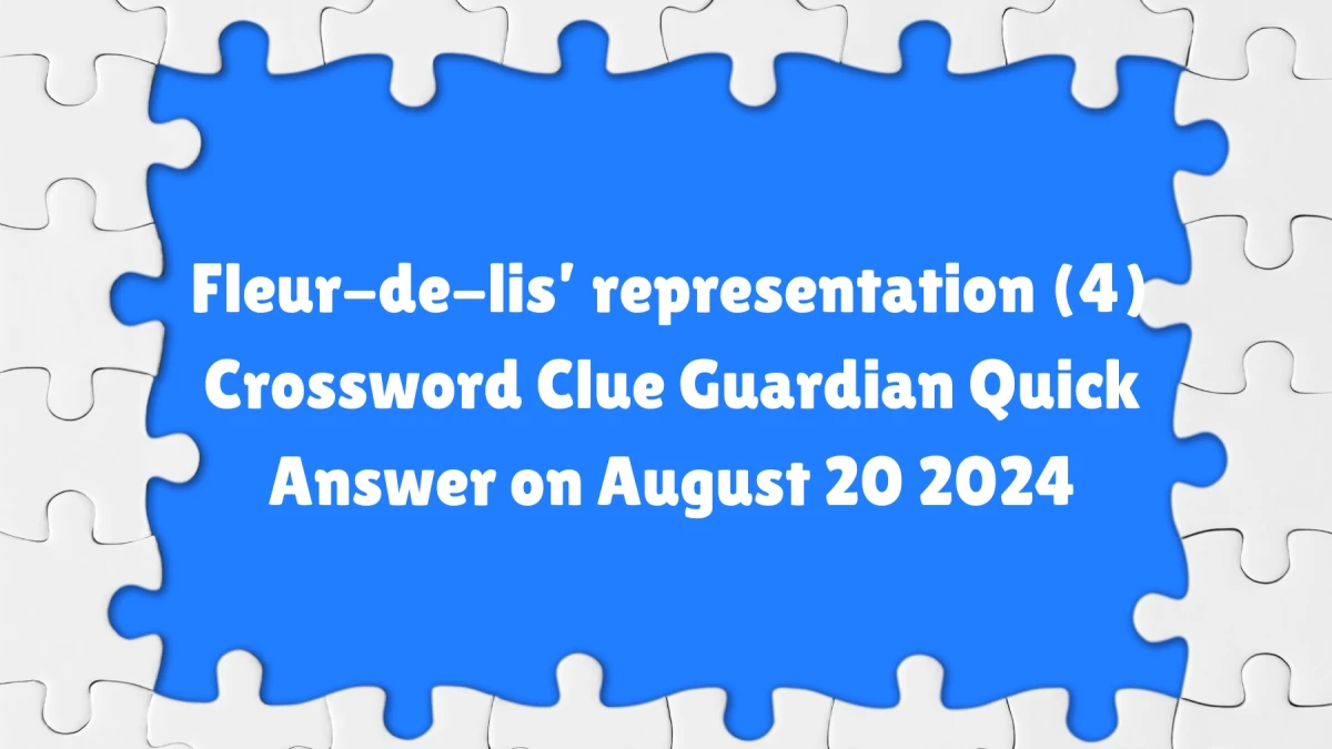 ​Fleur-de-lis’ representation (4)​ Crossword Clue