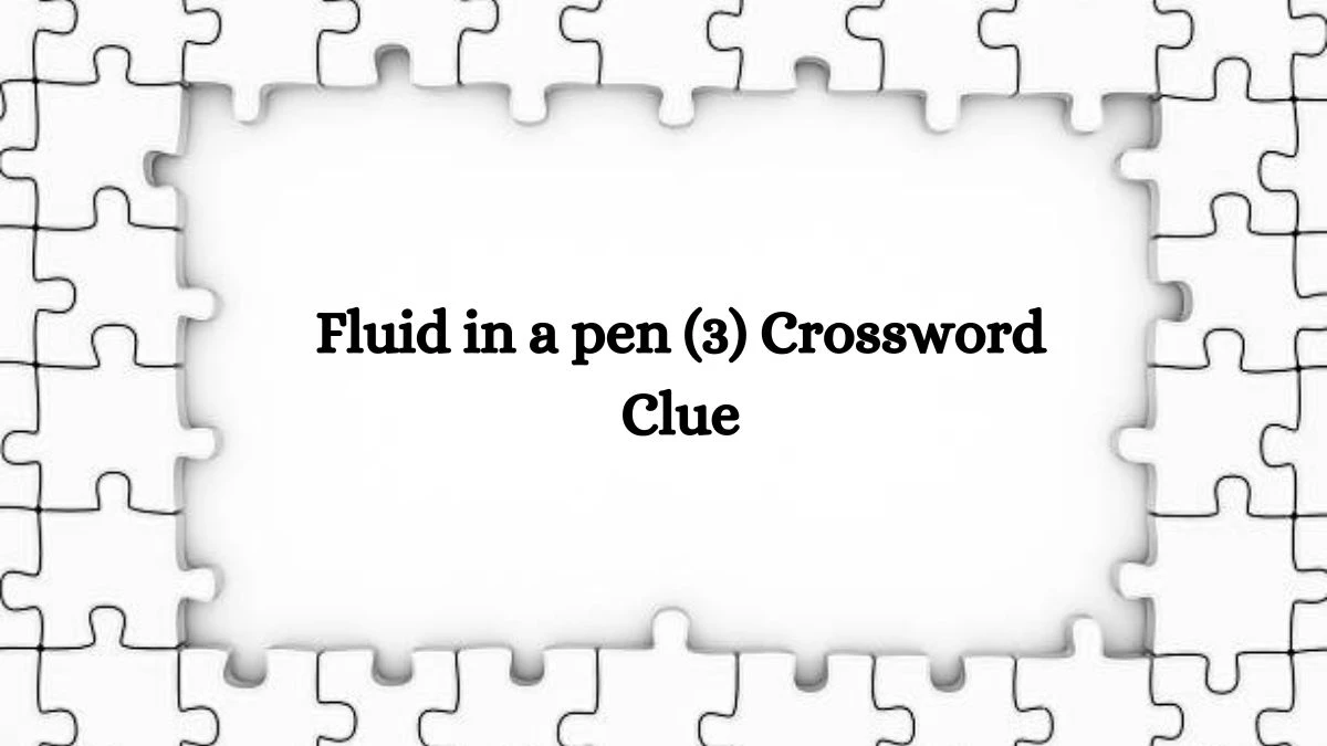 Fluid in a pen (3) Crossword Clue 3 Letters