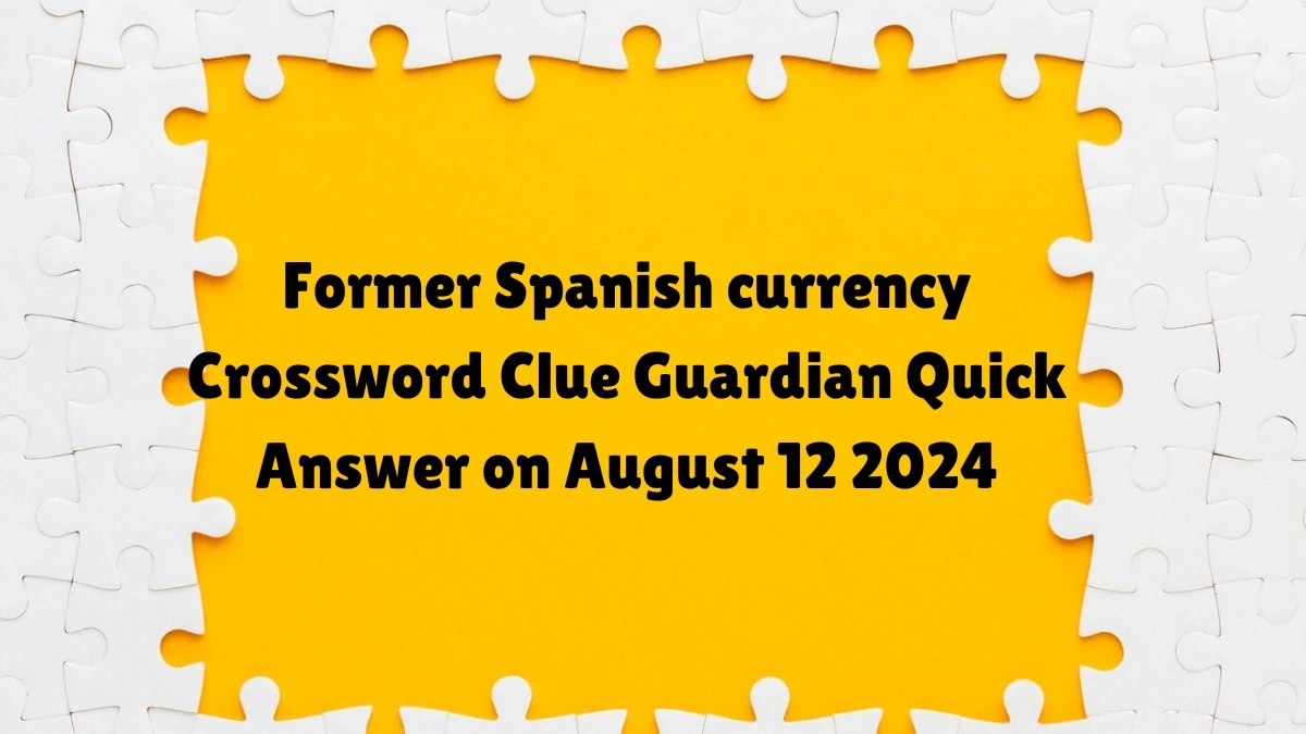 ​Former Spanish currency Crossword