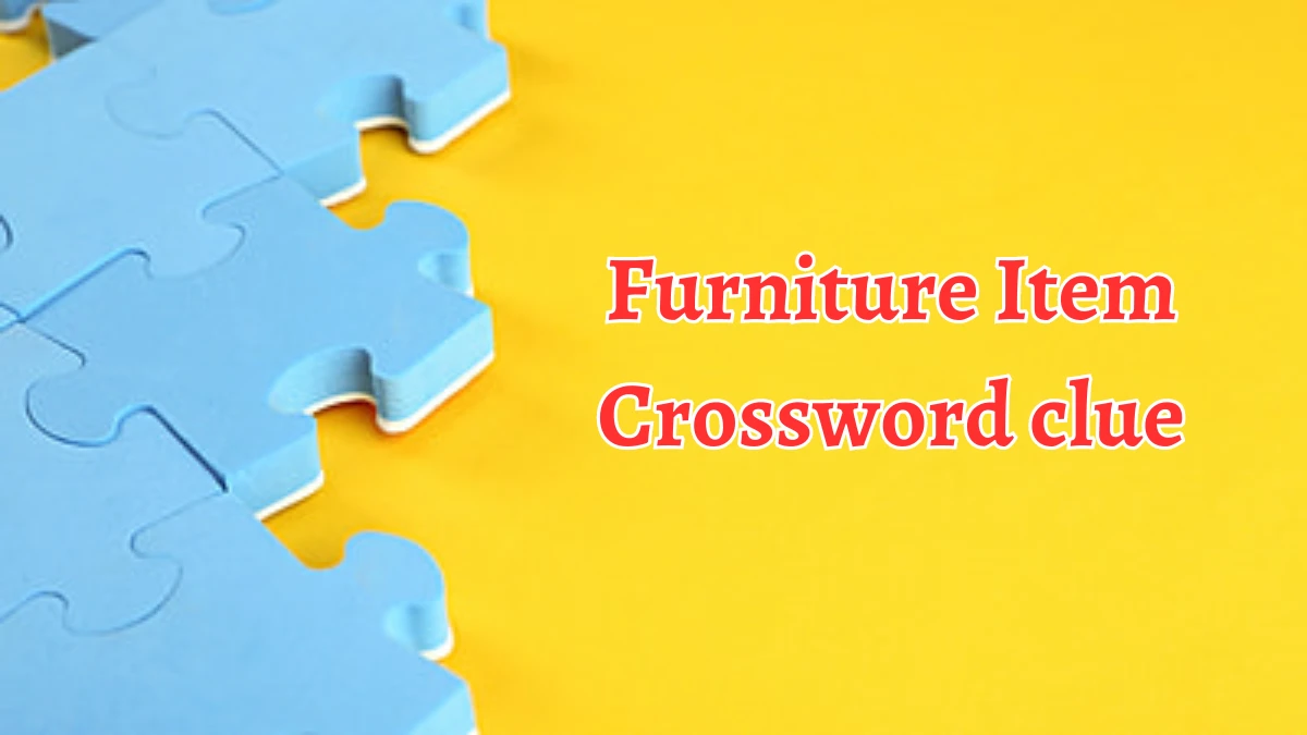 Furniture Item Crossword Clue 7 Letters