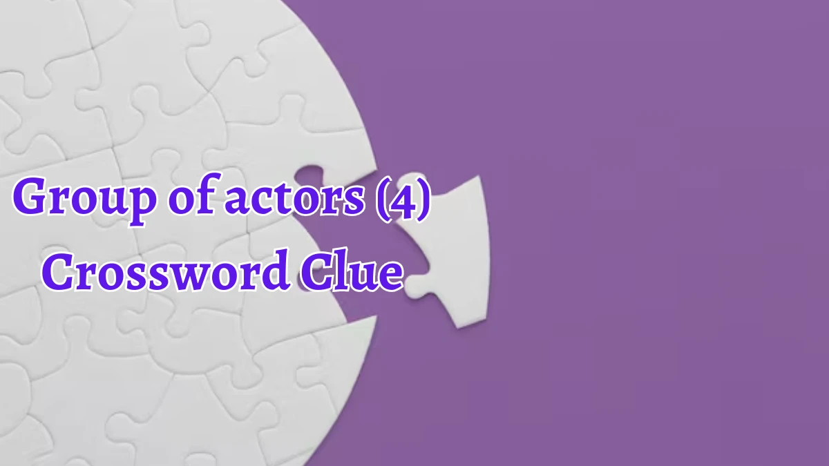 Group of actors (4) Crossword Clue 4 Letters