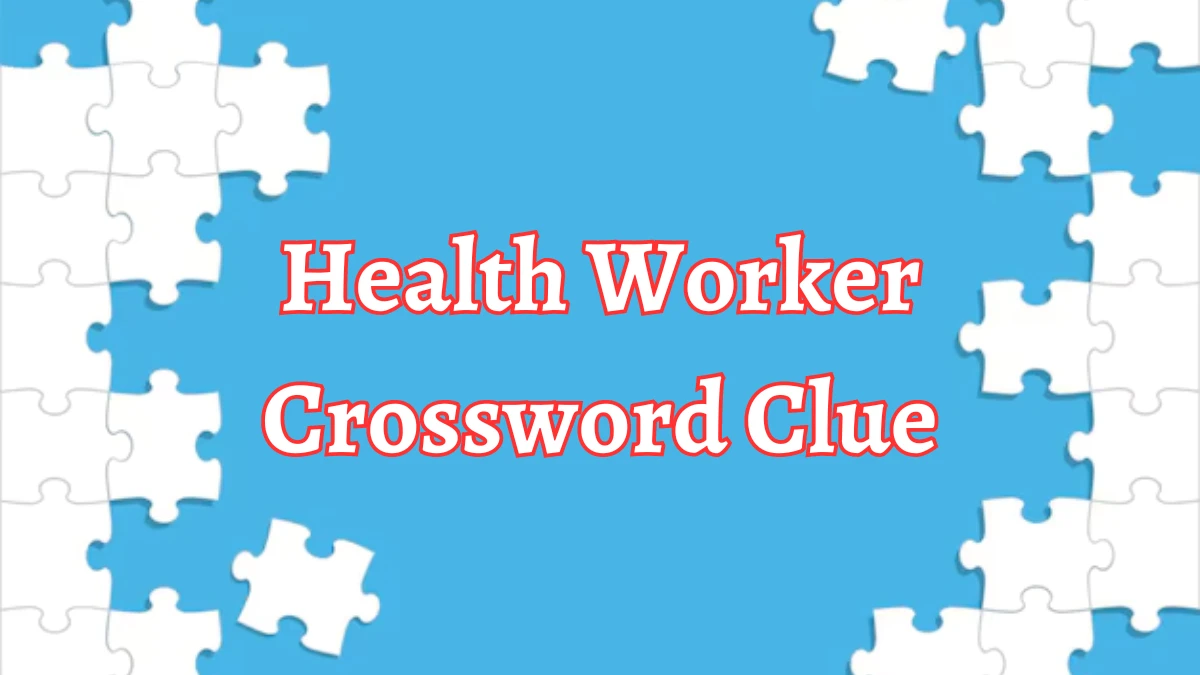 Health Worker Crossword Clue