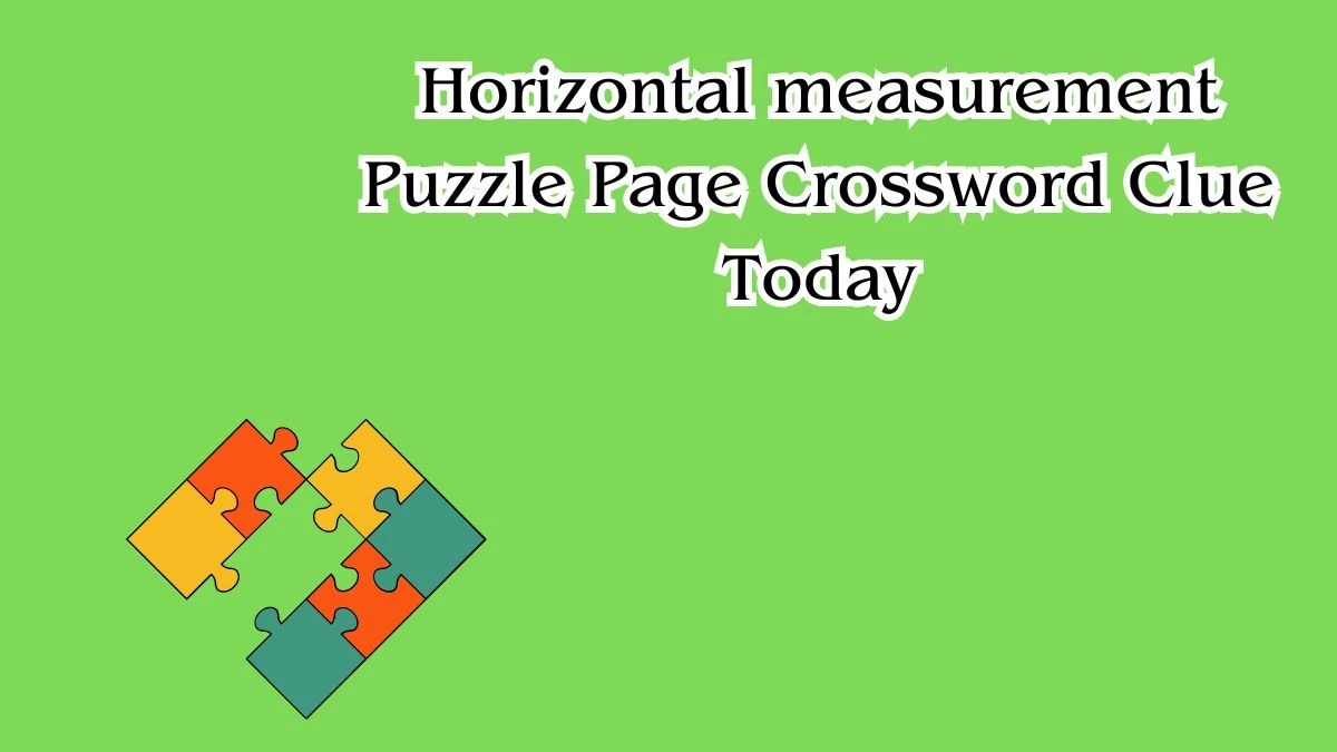 Horizontal measurement Crossword Clue Puzzle Page