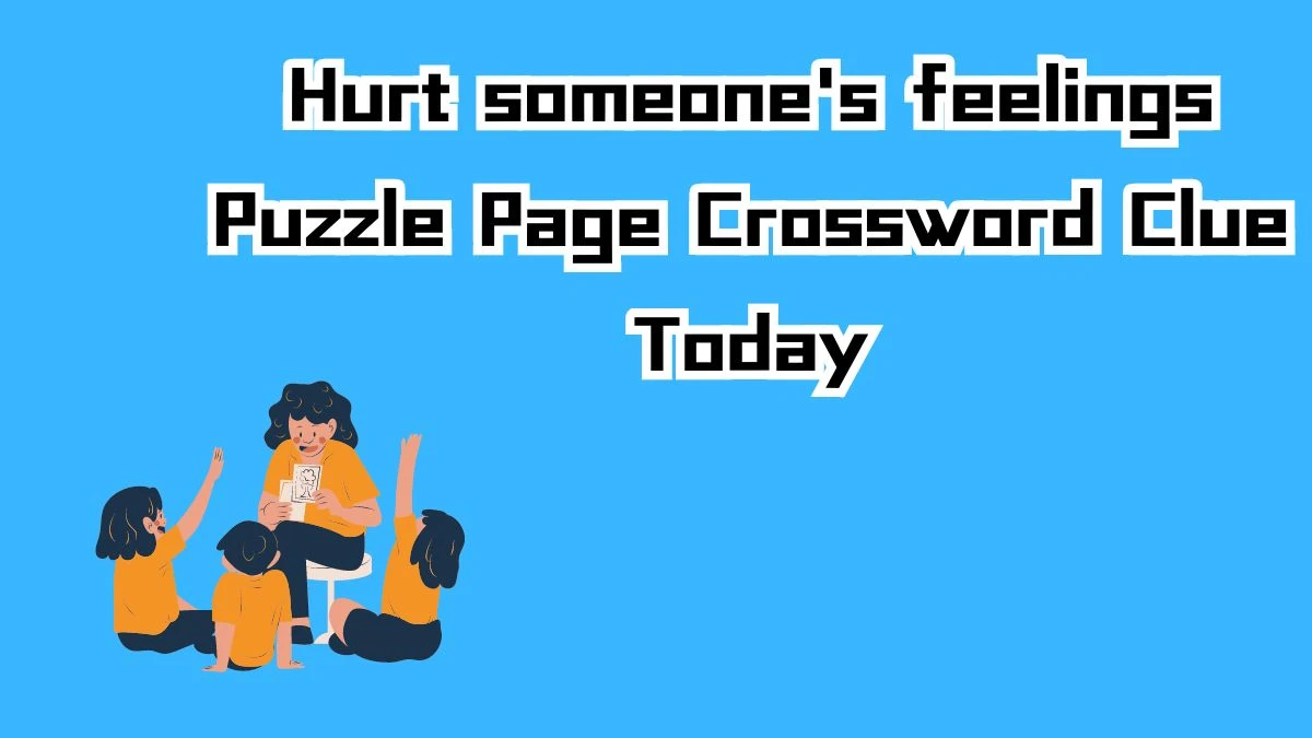 Hurt someone's feelings Puzzle Page