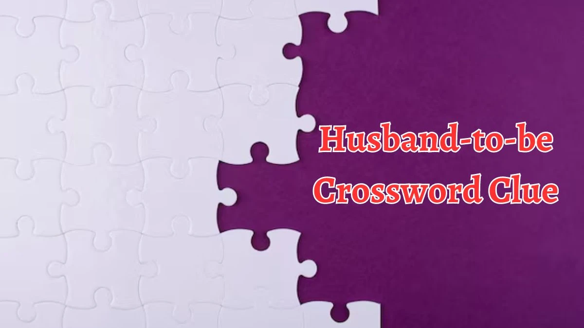 Husband-to-be Crossword Clue 6 Letters