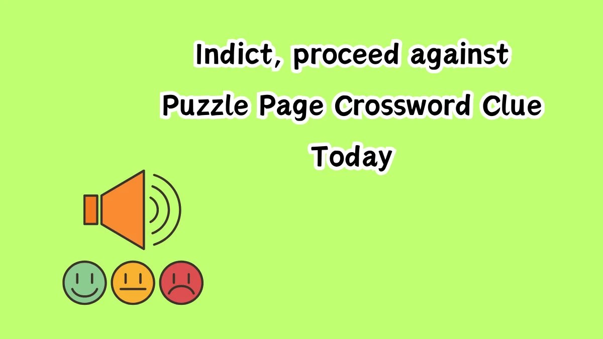 Indict, proceed against Crossword Clue Puzzle Page