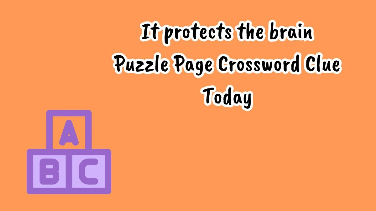 It protects the brain Crossword Clue Puzzle Page