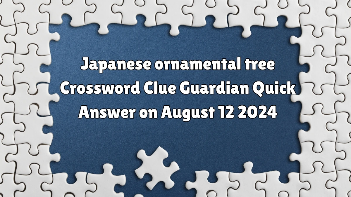 ​Japanese ornamental tree Crossword