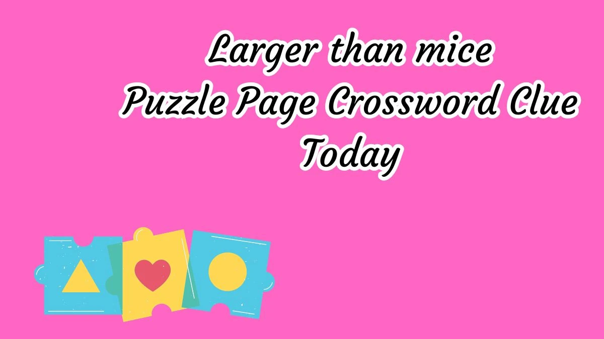 Larger than mice Puzzle Page