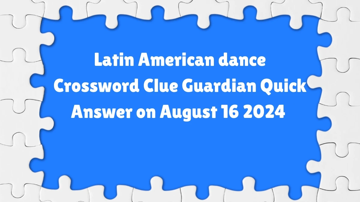 ​Latin American dance Crossword Clue